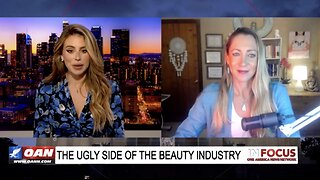 IN FOCUS: The Ugly Side of The Beauty Industry & Toxic Truths with Dr. Diane Kazer - OAN