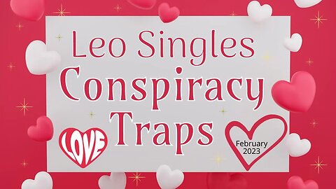 Leo Singles(Internal Traps) February 2023