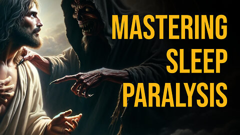 Simple Ways To Master Your Sleep Paralysis Experience