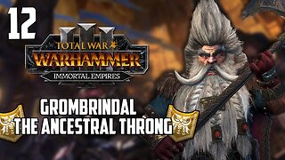 Grombrindal End Game • Total War Warhammer 3 • Dwarf Campaign • 12