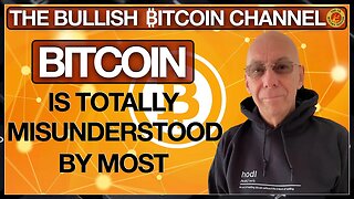 BITCOIN IS TOTALLY MISUNDERSTOOD BY MOST PEOPLE… ON ‘THE BULLISH ₿ITCOIN CHANNEL’ (EP 494)