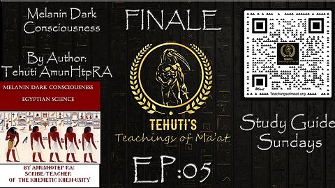 Study Guide Sundays- Melanin Dark Consciousness FINALE: Episode 05 - Teachings of Ma'at - SCRIIIBE