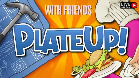 🔴LIVE! ORDER UP! Plate Up with Friends!