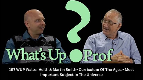 197 WUP Walter Veith & Martin Smith- Curriculum Of The Ages - Most Important Subject In The Universe