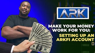 Make Your Money Work for You: Setting Up an Arkfi Account 💰