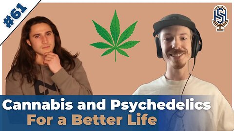 Unlocking the Potential of Cannabis and Psychedelics for a Better Life | HSP Episode 61