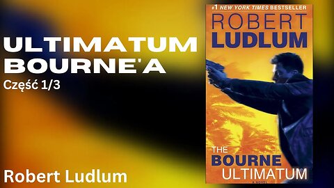 Ultimatum Bourne’a Część 1/3, Cykl: Jason Bourne (tom 3) - Robert Ludlum