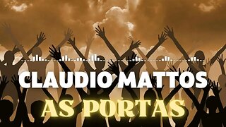 Claudio Mattos - As Portas