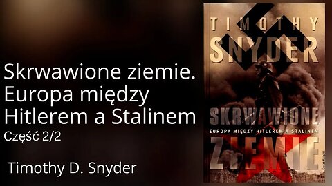 Skrwawione ziemie. Europa między Hitlerem a Stalinem Część 2/2 - Timothy D. Snyder