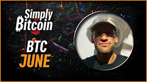 BTC June | Ushering These Sats | Simply Bitcoin TTO