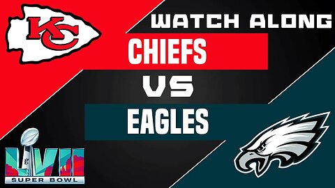 Chiefs vs Eagles | Super Watch Along