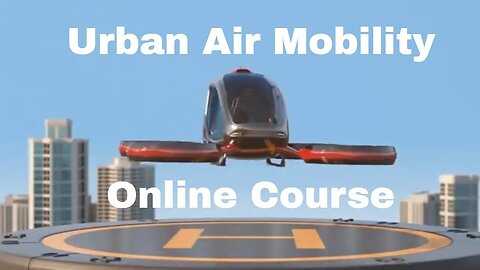 Urban Air Mobility Online Course - Get Ready For The New Era