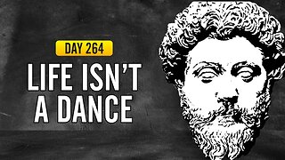 Life Isn't a Dance - DAY 264 - The Daily Stoic 365 Day Devotional