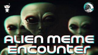 Alien Meme Encounter