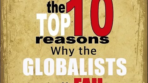 FREEPOLITIK -- Top 10 Reasons Why the Globalists will FAIL