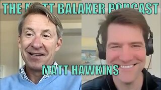 Matt Hawkins - Cannabis Investor - The Matt Balaker Podcast