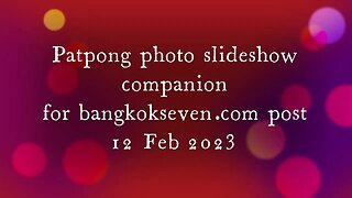 Patpong slideshow for 12 Feb 2023 Bangkok Thailand