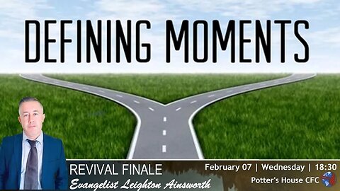REVIVAL SERVICE WED PM | Ev Leighton Ainsworth | DEFINING MOMENTS | 18:30 | 08 Feb 23
