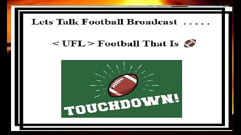 Lets Talk Football 🏈 . . . . . < UFL > Football 🏈 That Is Broadcast 🎙 🔊 06.01.2024