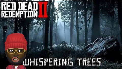 RDR2 (the WHISPERING TREES)