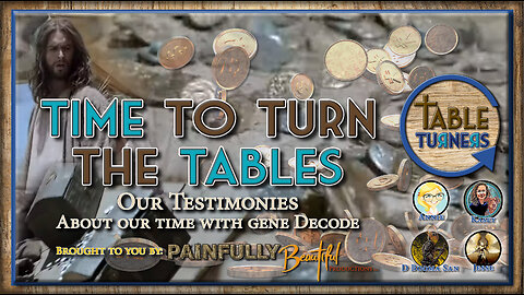 Table Turners | Time to Turn the Tables ~ Our Testimonies about Our Time with gene Decode