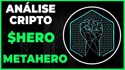 ANÁLISE CRIPTO HERO METAHERO - IREMOS TESTAR O SUPORTE???