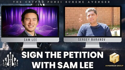 SIGN the PETITION with SAM LEE get your MONEY BACK from HyperVerse - The Crypto Ponzi Scheme Avenger