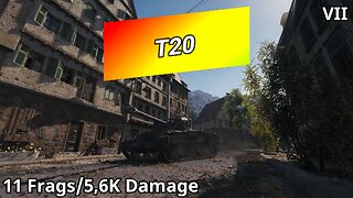 T20 (11 Frags/5,6K Damage) | World of Tanks