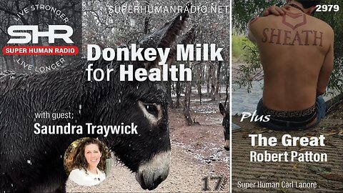 Donkey Milk for Health PLUS The Great Robert Patton