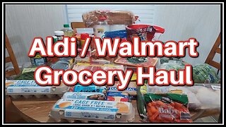 Aldi/Walmart Grocery Haul