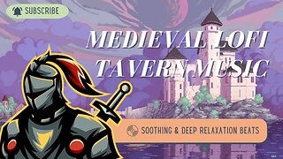Medieval LOFI Music | Middle Ages Tavern Music Vibes | LOFI Tavern Music