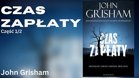 Czas zapłaty, Część 1/2, Cykl: Jake Brigance (tom 2) - John Grisham