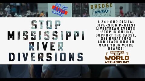 Hour 9 World Wetlands Day 24 Hour Mississippi River Diversion Protest Streamathon!