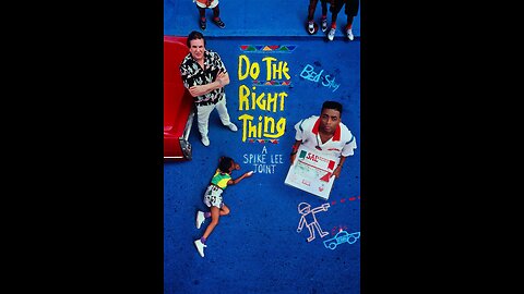 do The Right Thing 1989_ (My Birthday present to all)