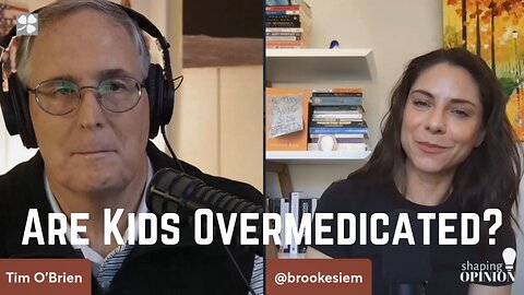 Are Doctors Overmedicating Kids?, with Brooke Siem