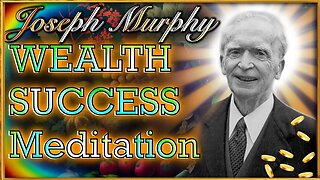 JOSEPH MURPHY - WEALTH and SUCCESS Meditation w/ Theta Waves ✨