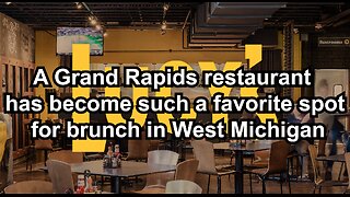A Grand Rapids restaurant has become such a favorite spot for brunch in West Michigan