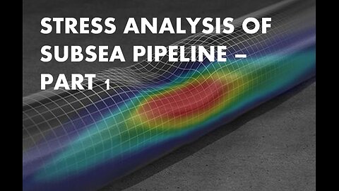 Stress Analysis of Subsea Pipeline - Part 1 Online Course