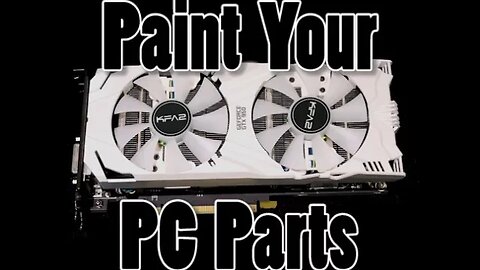 Paint Your PC Components (Vol. 1)