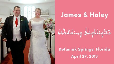 James & Haley Wedding Highlight Video