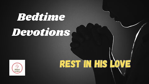 Bedtime Devotions - Rest In His Love