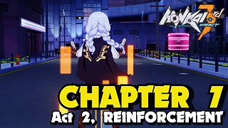 Honkai Impact 3rd CHAPTER 7 ACT 2 REINFORCEMENT