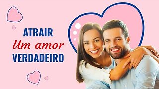 Frases positivas para atrair um amor verdadeiro | LEI DA ATRAÇÃO