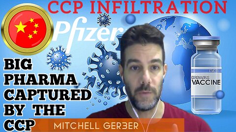 'Big Pharma' Captured By The 'CCP' & "That's Just The Tip Of The Iceberg" 'Mitchell Gerber'