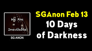 SGAnon Stream > 10 Days of Darkness 2-13-23