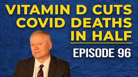 Vitamin D Cut Covid Deaths in HALF - Covid News