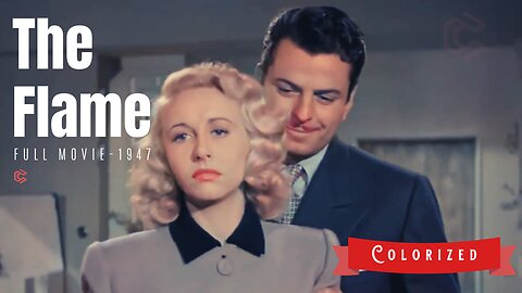 The Flame 1947 | film noir, crime | Colorized | Full Movie | John Carroll, Vera Ralston