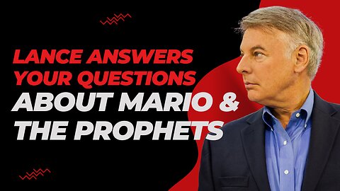 Lance Answers Your Questions About Mario And The Prophets