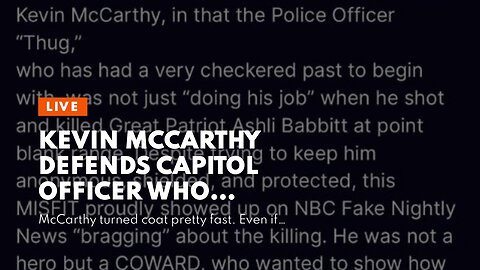Kevin McCarthy defends Capitol Officer who murdered Ashli Babbitt…