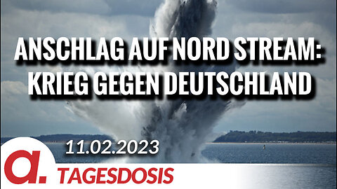 Anschlag auf Nord Stream: ein kriegerischer Akt gegen die Bundesrepublik Deutschland